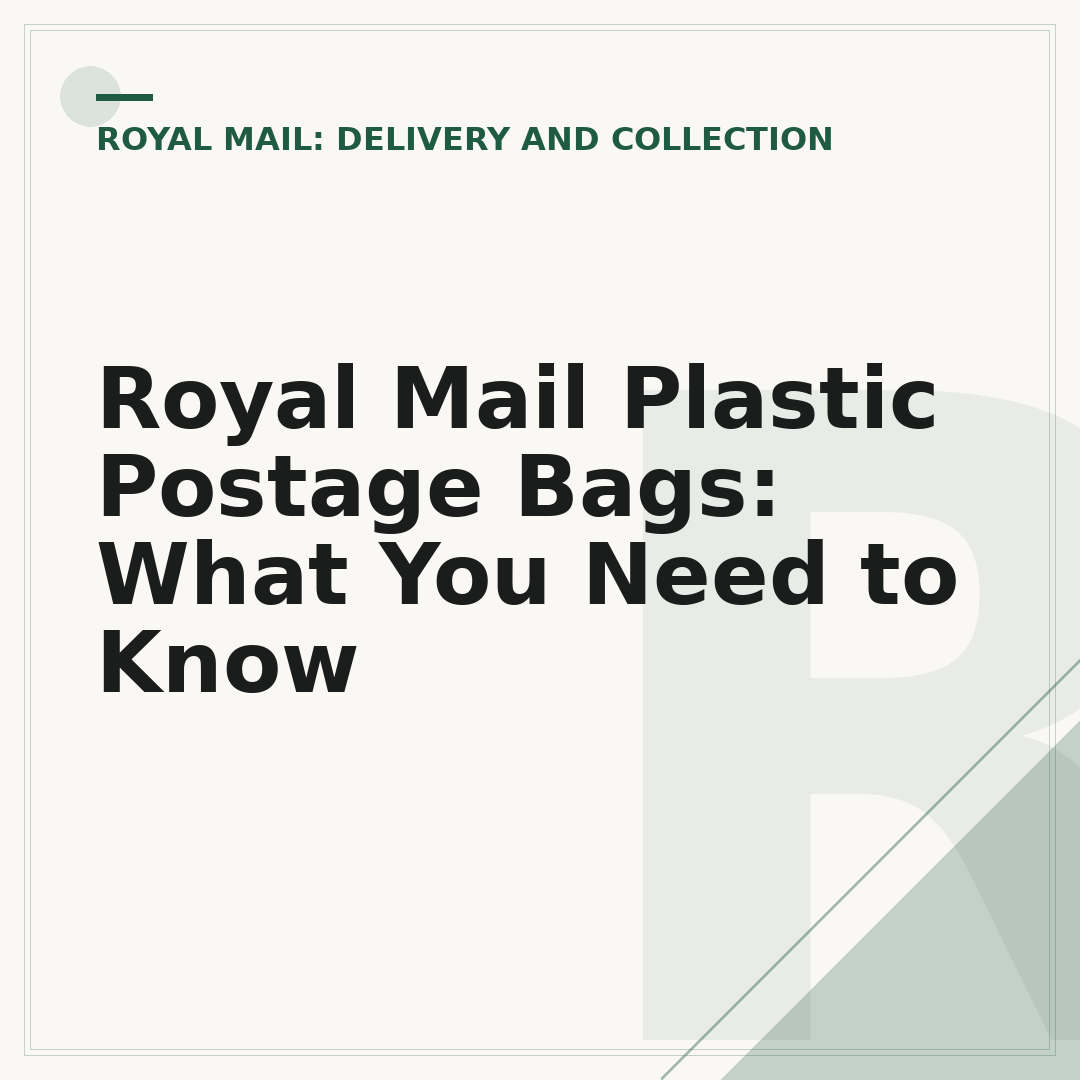 Royal Mail Plastic Postage Bags: What You Need to Know