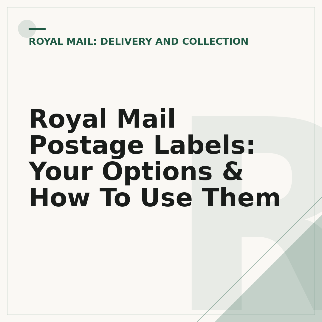 Royal Mail Postage Labels: Your Options & How To Use Them