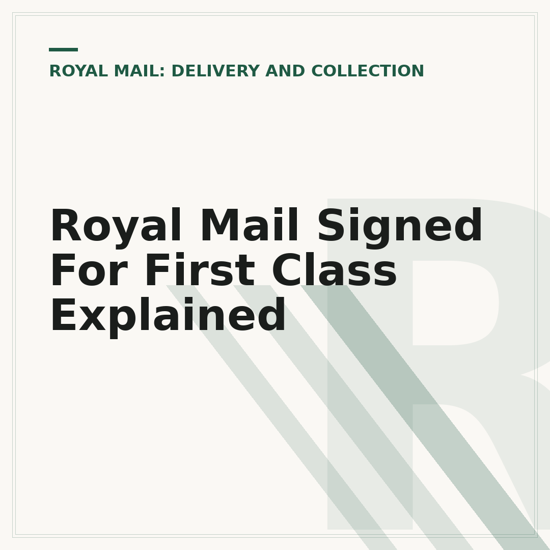 Royal Mail Signed For First Class Explained