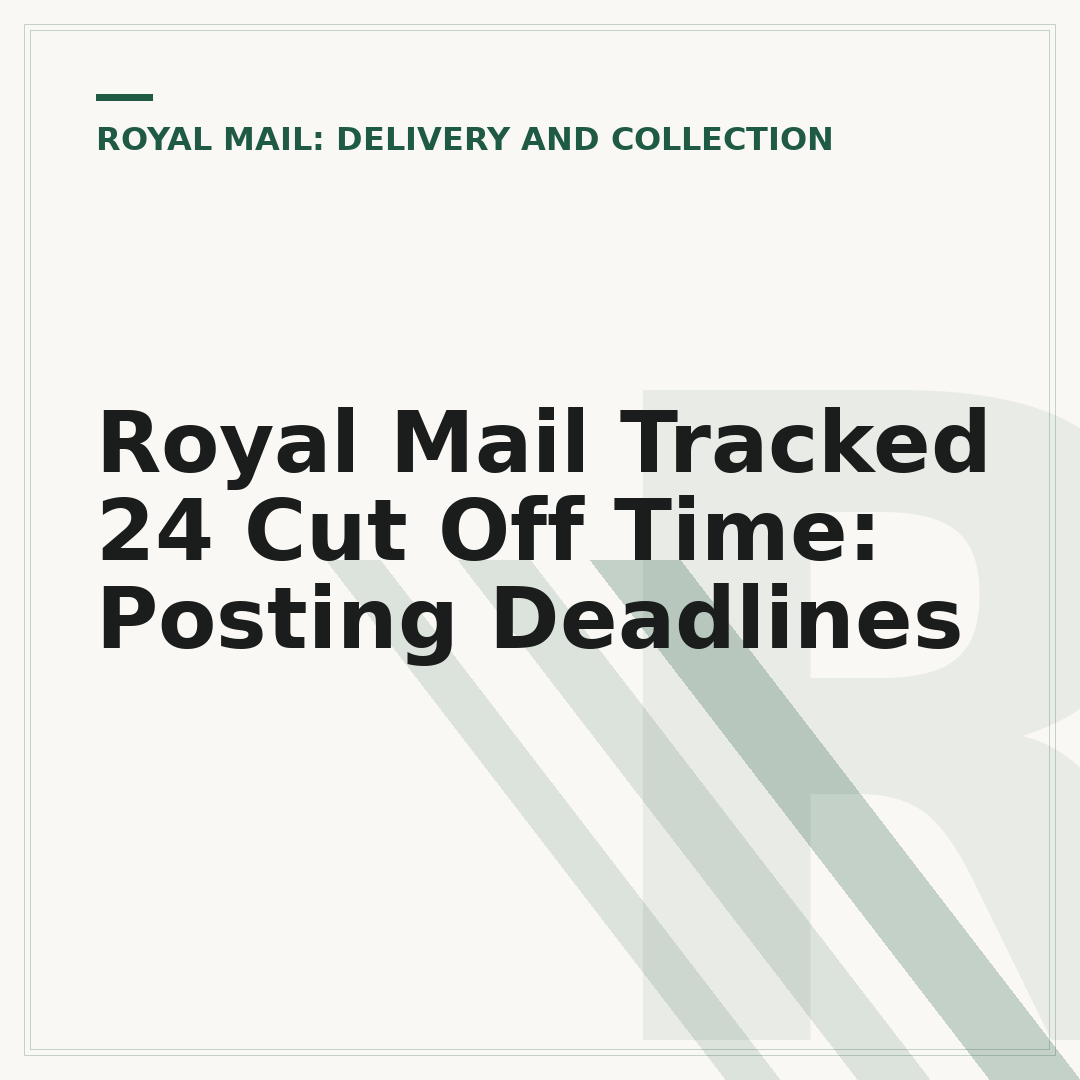 Royal Mail Tracked 24 Cut Off Time: Posting Deadlines