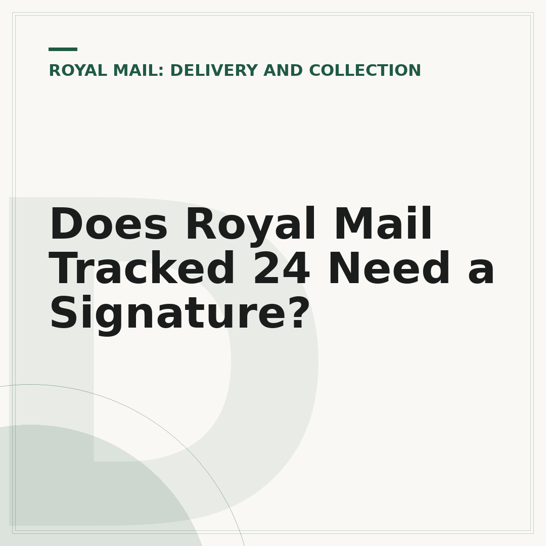 Does Royal Mail Tracked 24 Need a Signature?