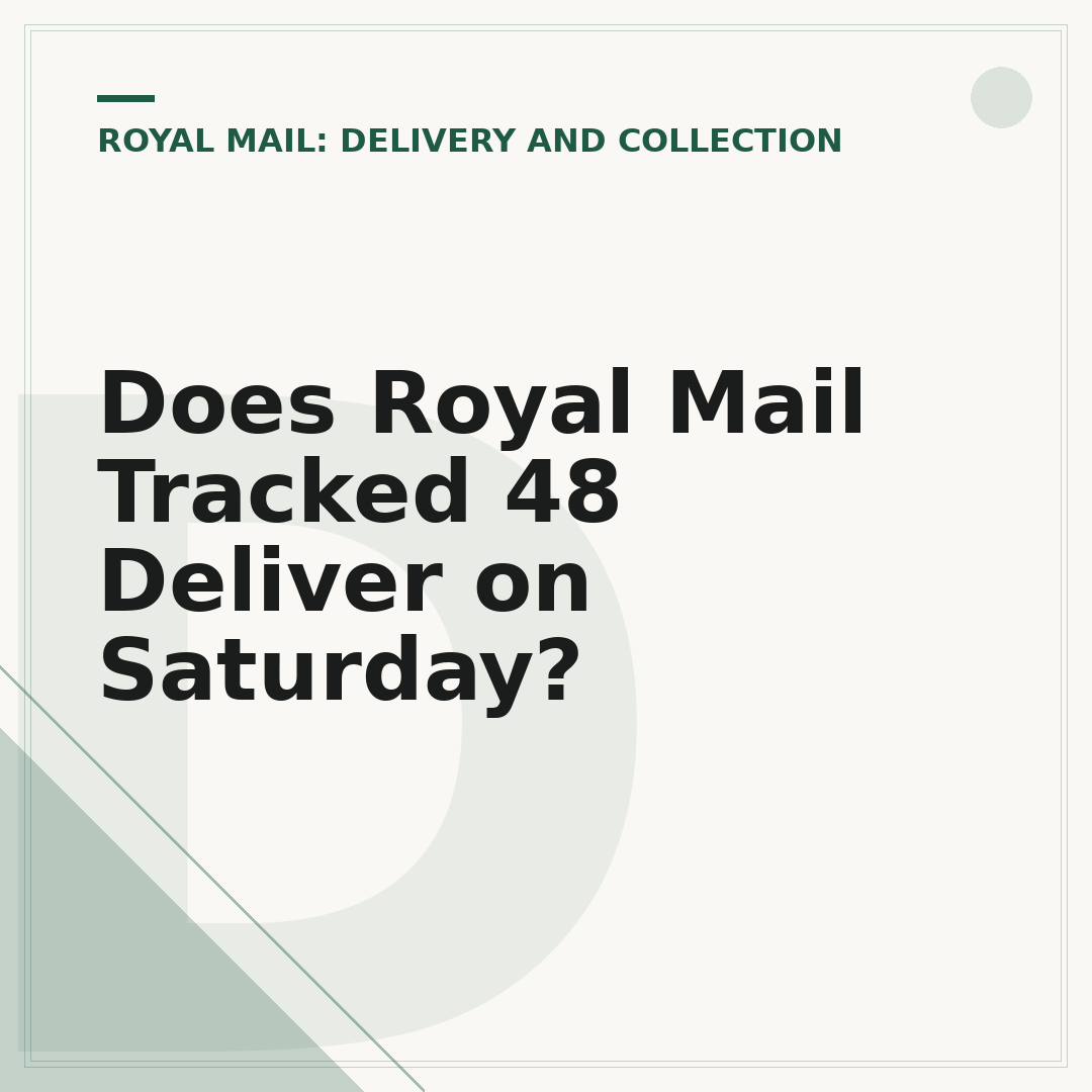 Does Royal Mail Tracked 48 Deliver on Saturday?