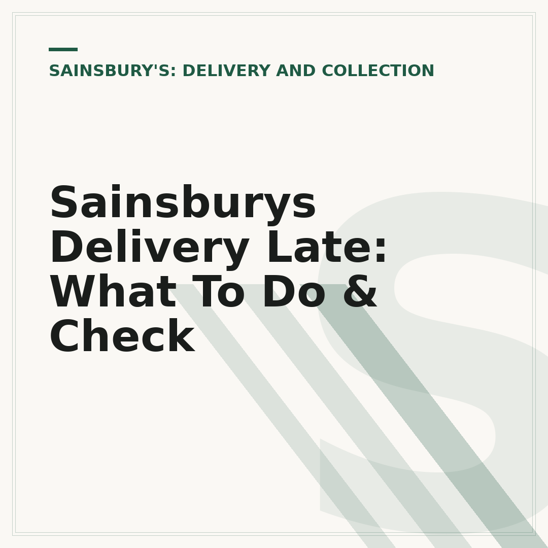 Sainsburys Delivery Late: What To Do & Check