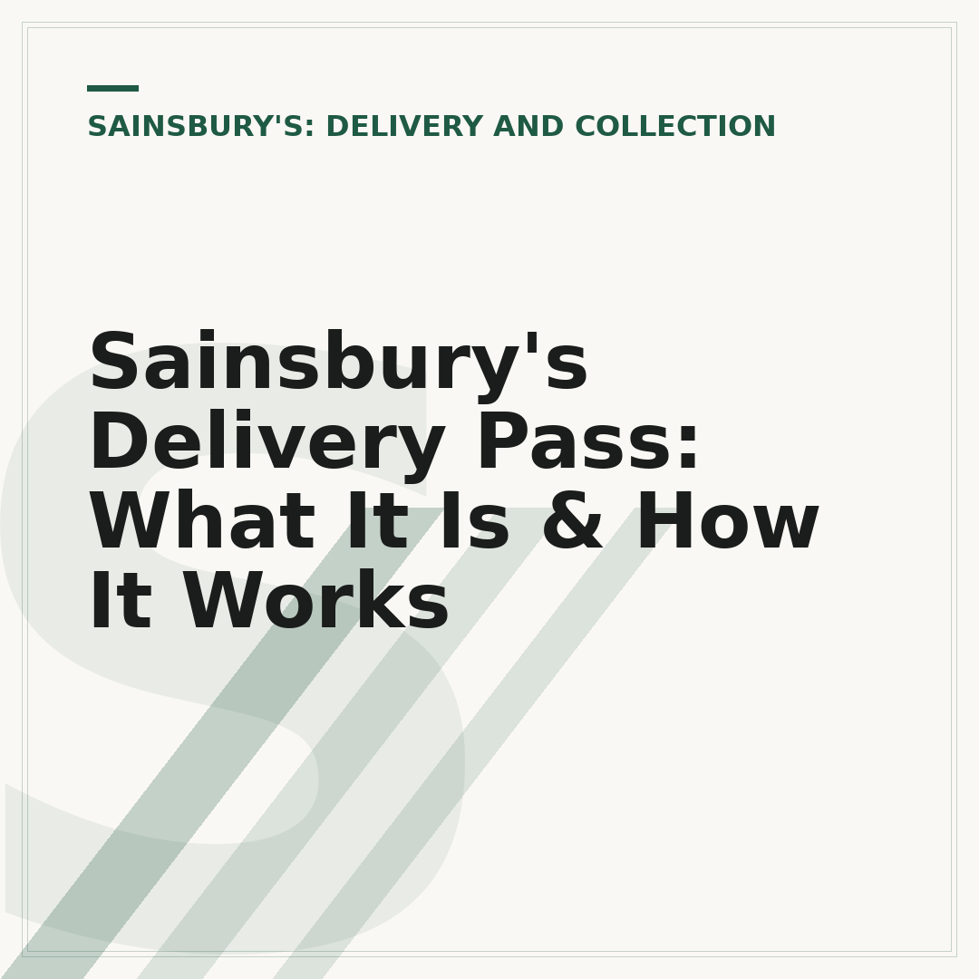 Sainsbury's Delivery Pass: What It Is & How It Works