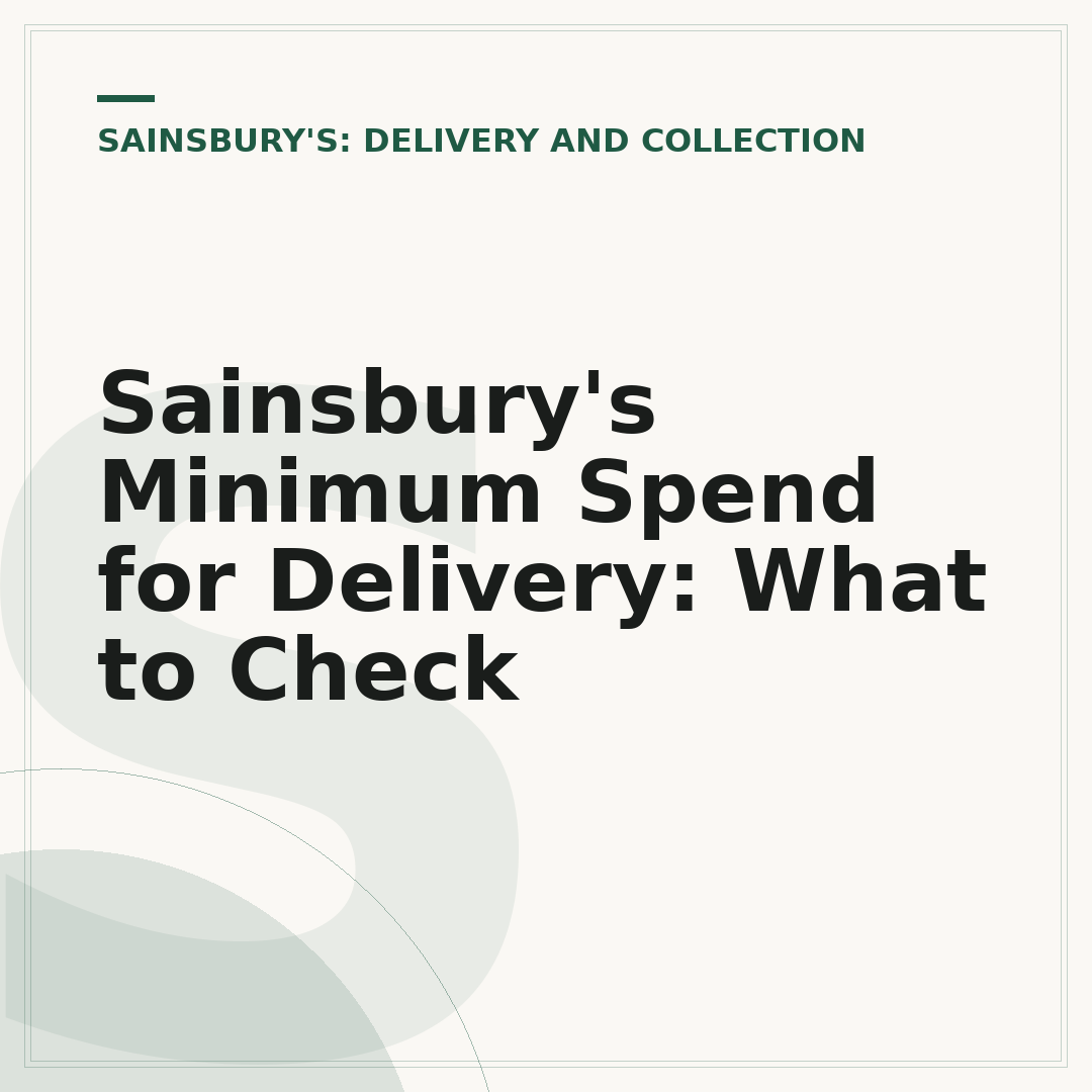 Sainsbury's Minimum Spend for Delivery: What to Check
