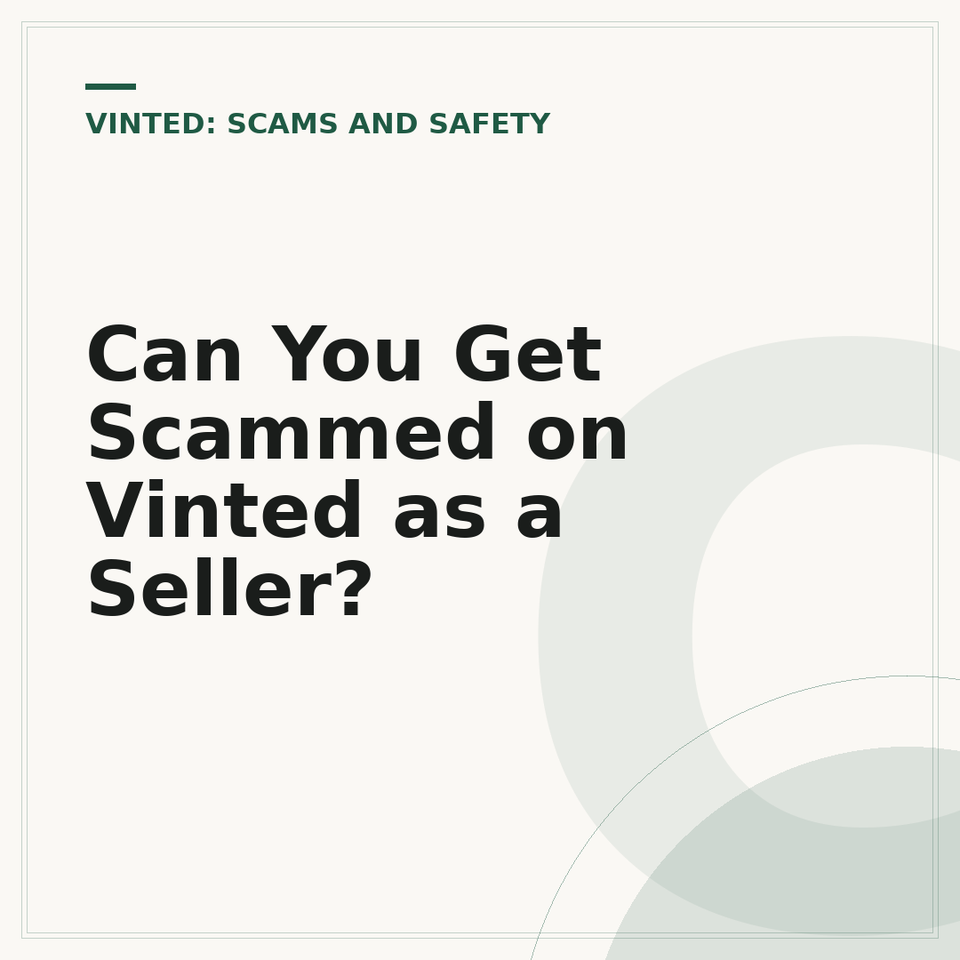 Can You Get Scammed on Vinted as a Seller?