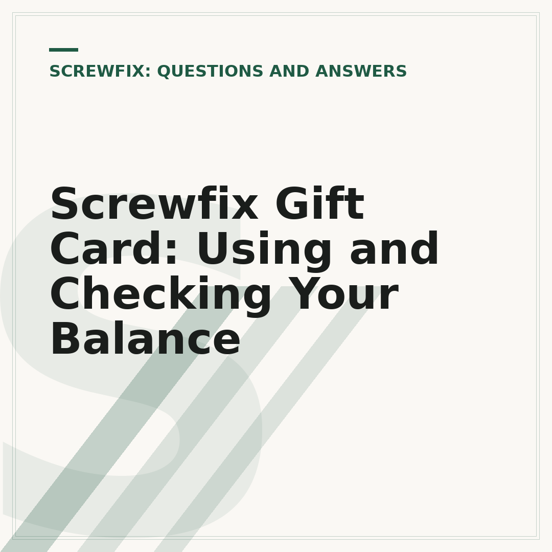 Screwfix Gift Card: Using and Checking Your Balance