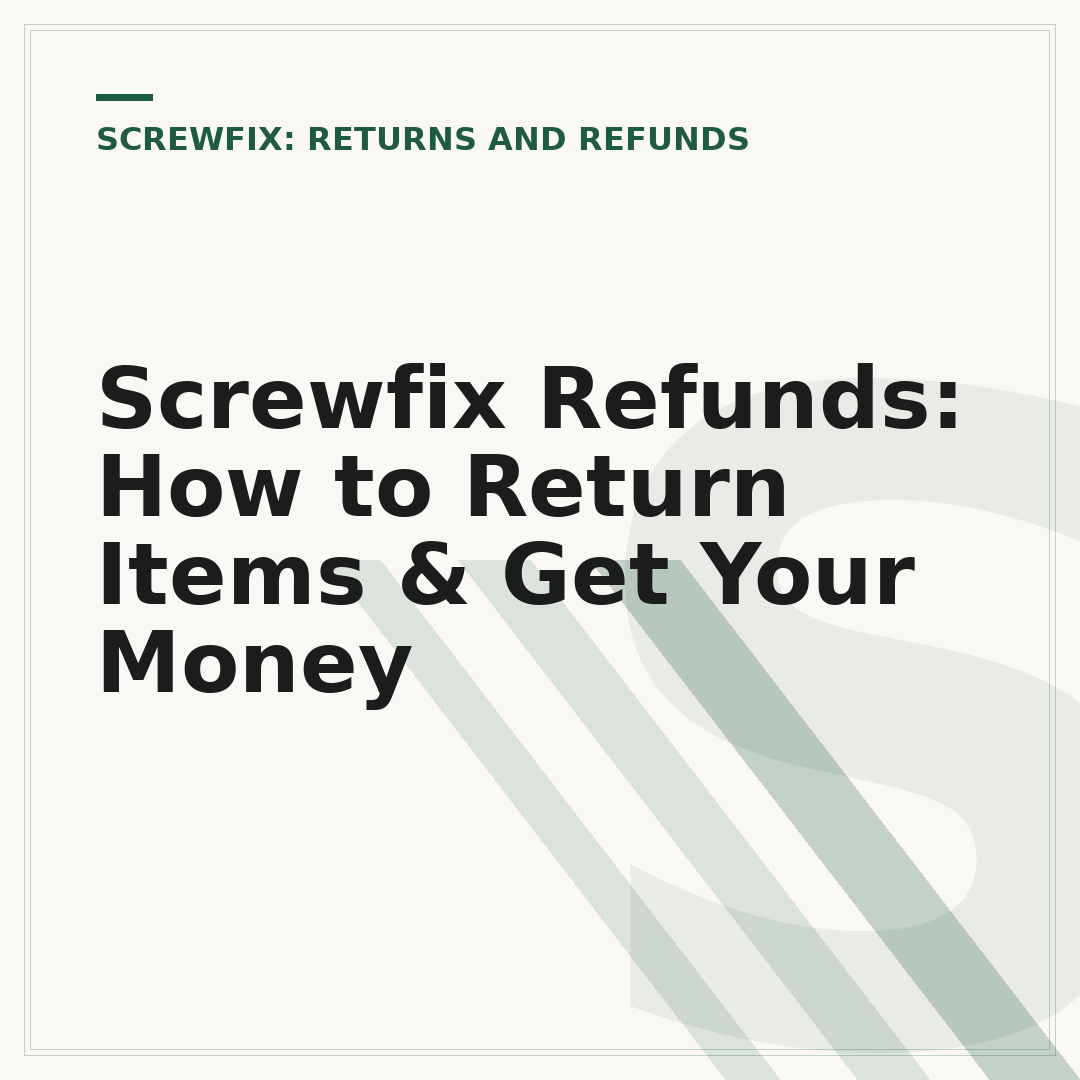 Screwfix Refunds: How to Return Items & Get Your Money