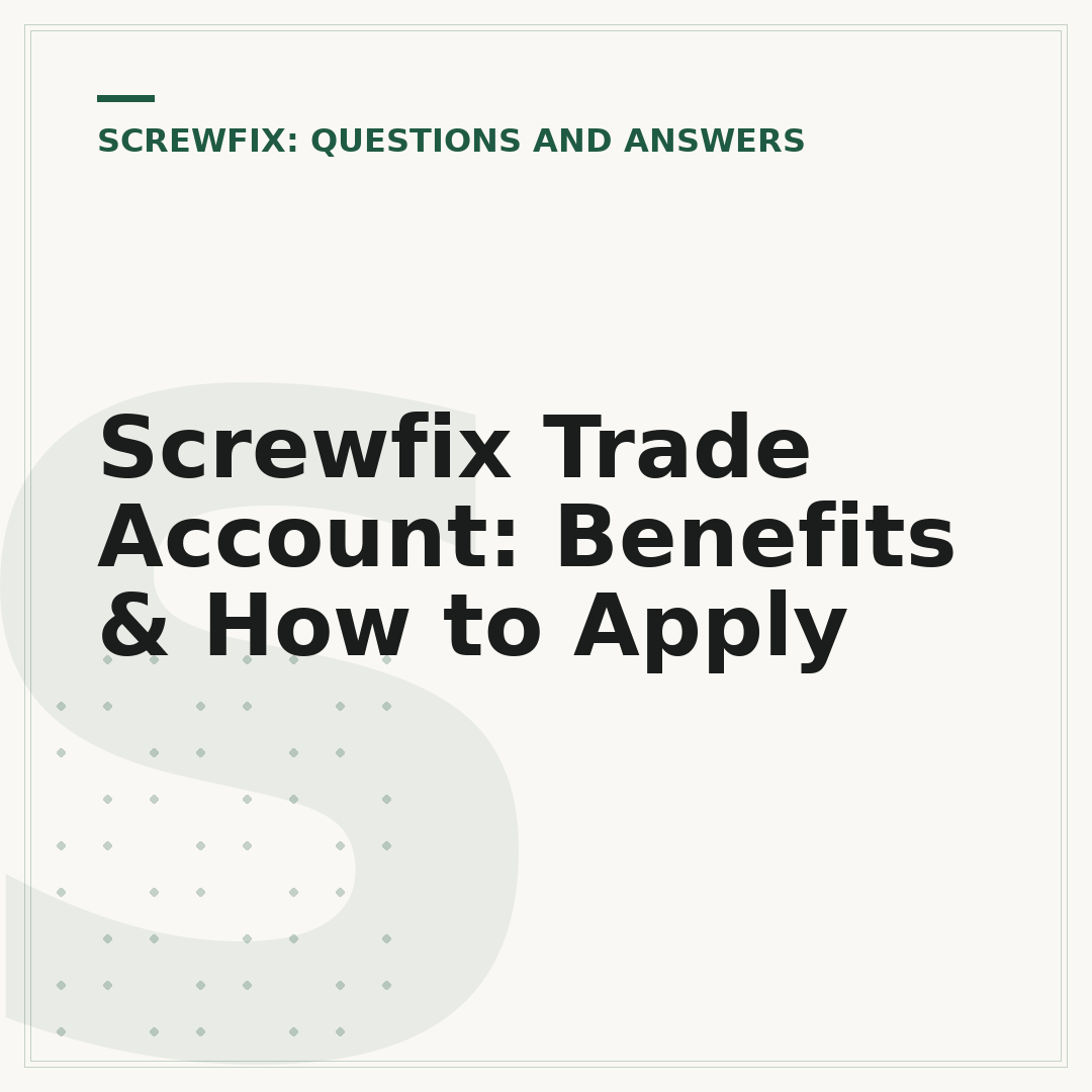 Screwfix Trade Account: Benefits & How to Apply