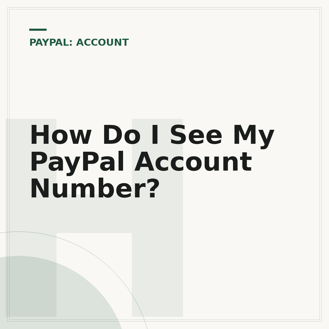 How Do I See My PayPal Account Number?