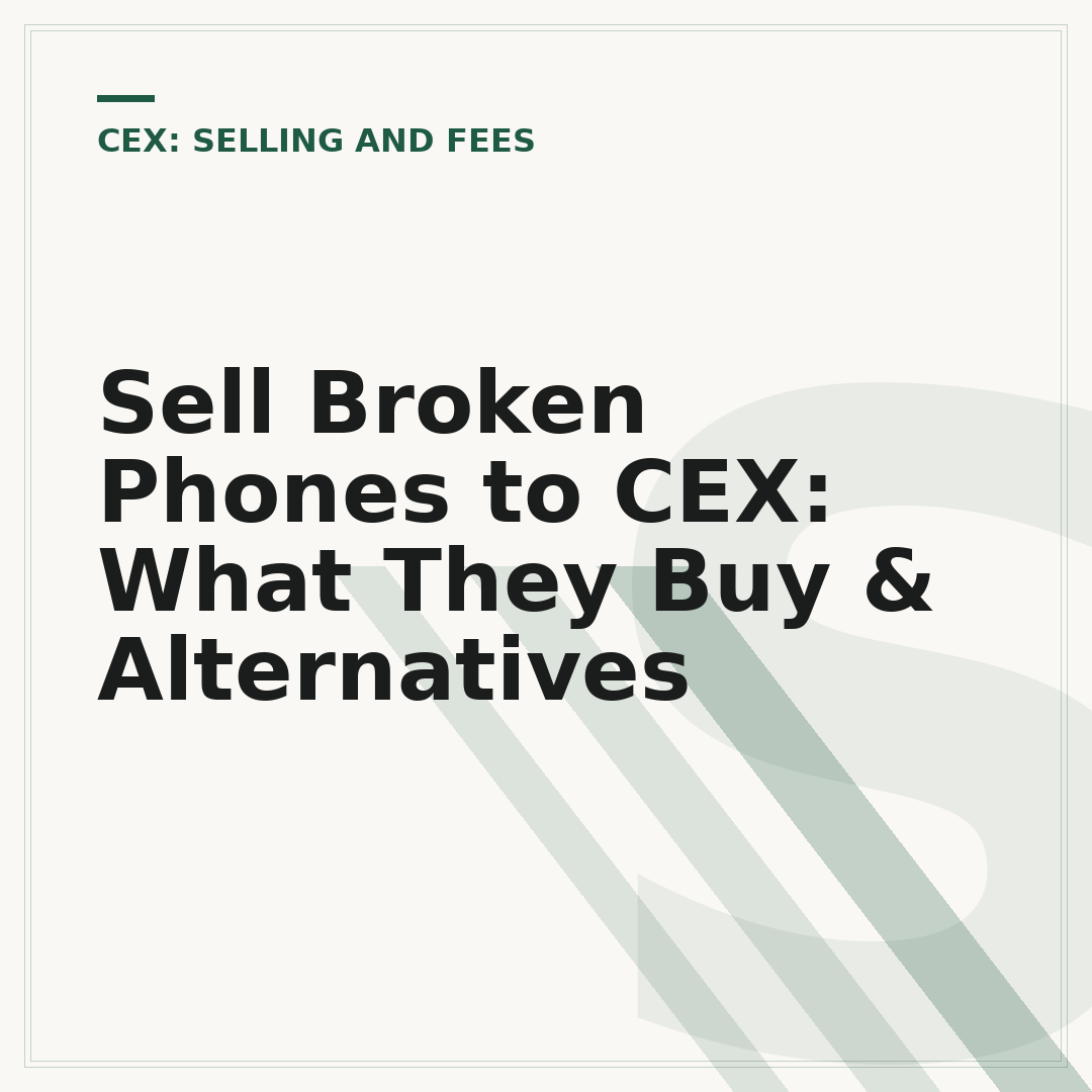 Sell Broken Phones to CEX: What They Buy & Alternatives