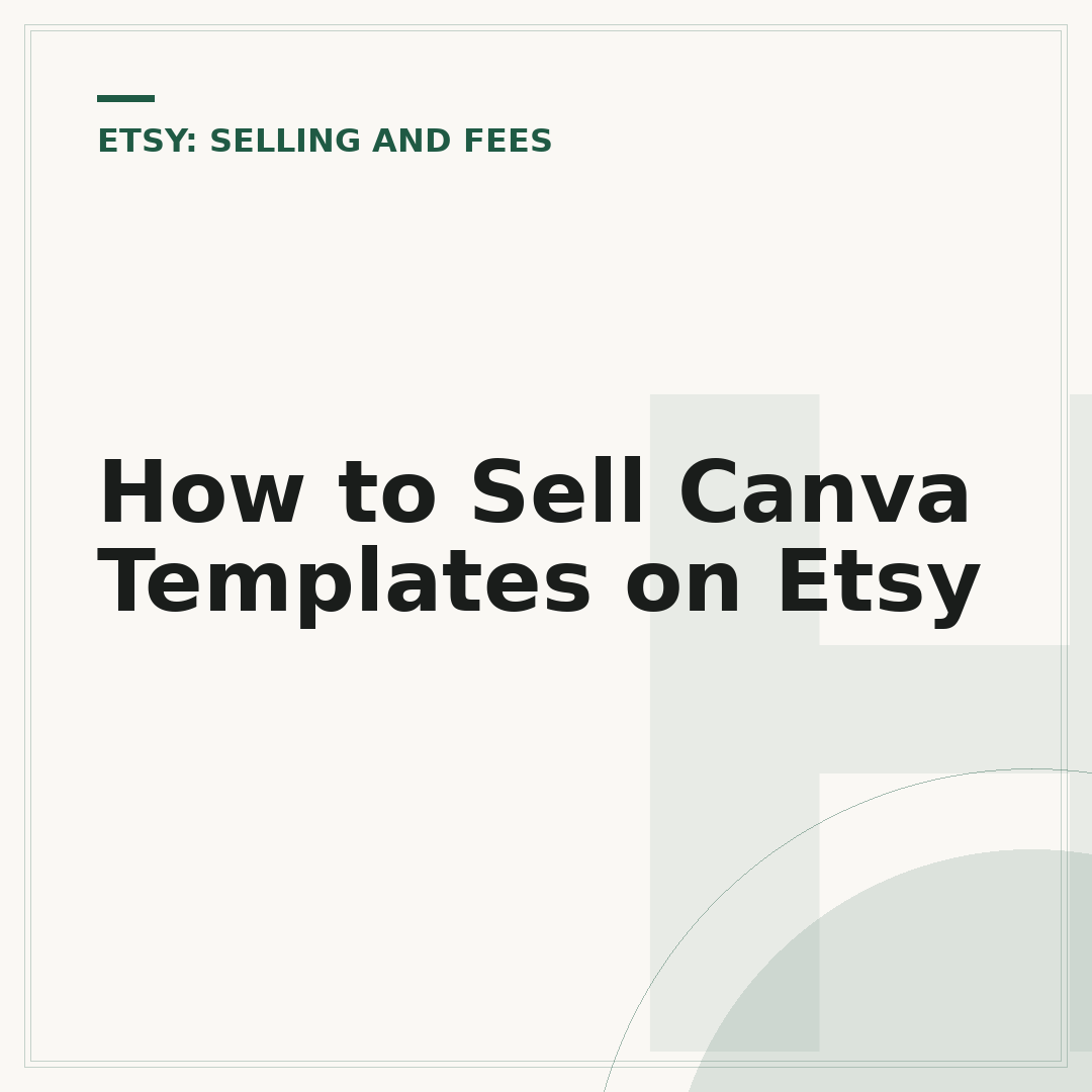 How to Sell Canva Templates on Etsy