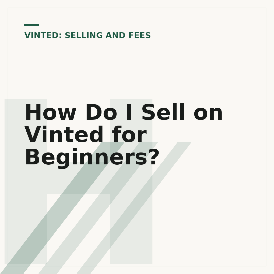 How Do I Sell on Vinted for Beginners?