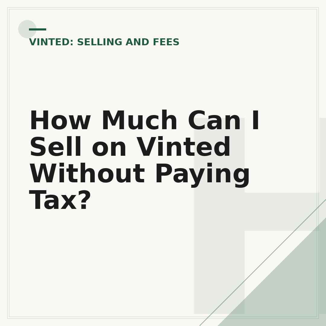 How Much Can I Sell on Vinted Without Paying Tax?