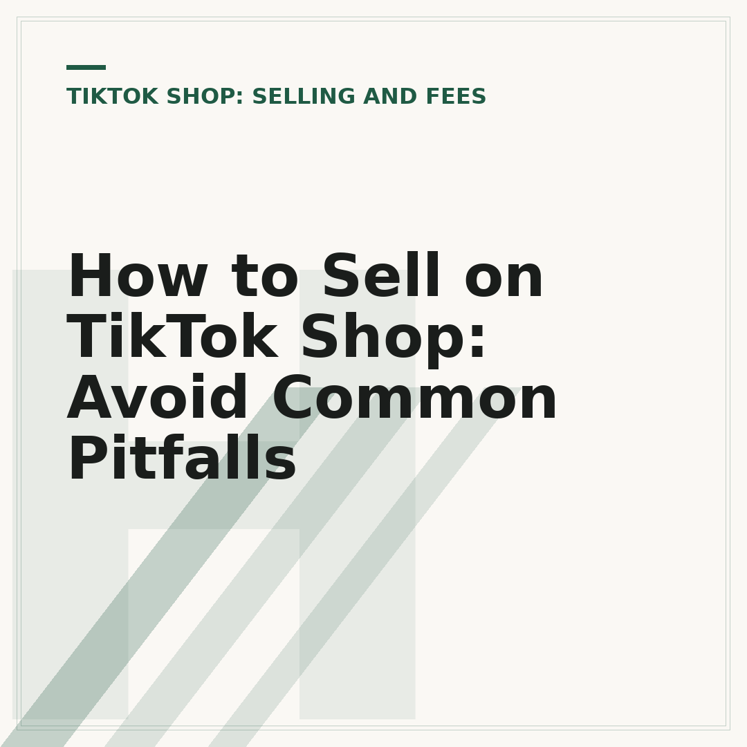 How to Sell on TikTok Shop: Avoid Common Pitfalls