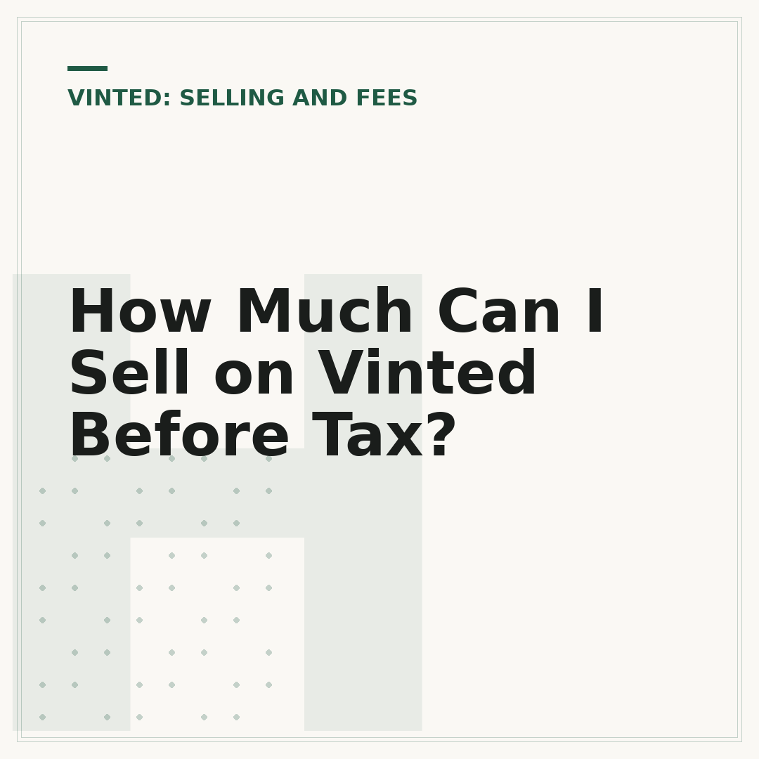 How Much Can I Sell on Vinted Before Tax?