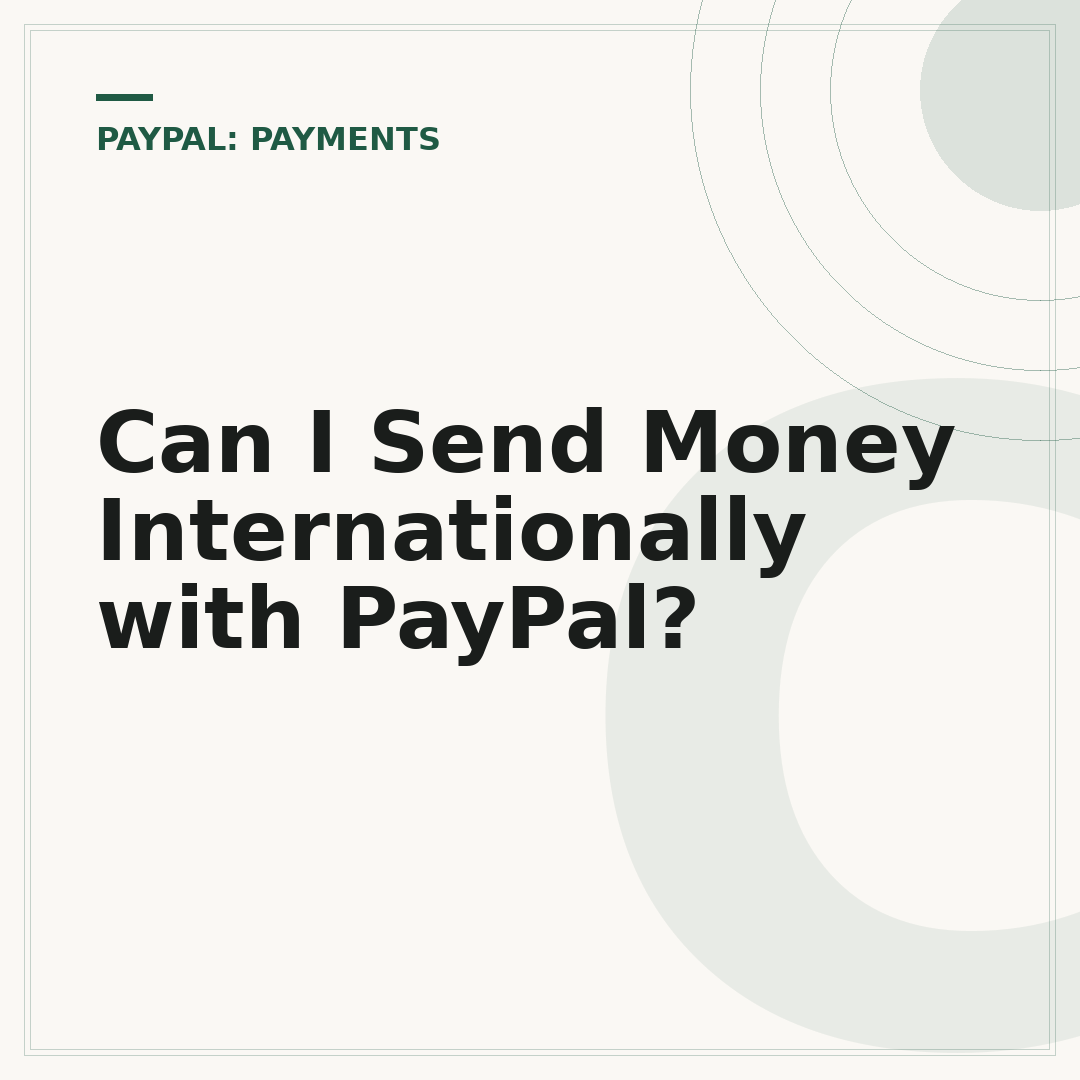 Can I Send Money Internationally with PayPal?