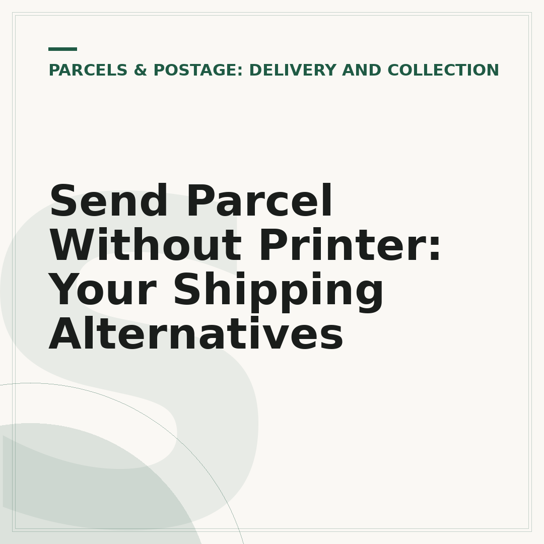Send Parcel Without Printer: Your Shipping Alternatives