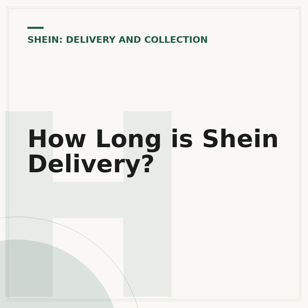 How Long is Shein Delivery?