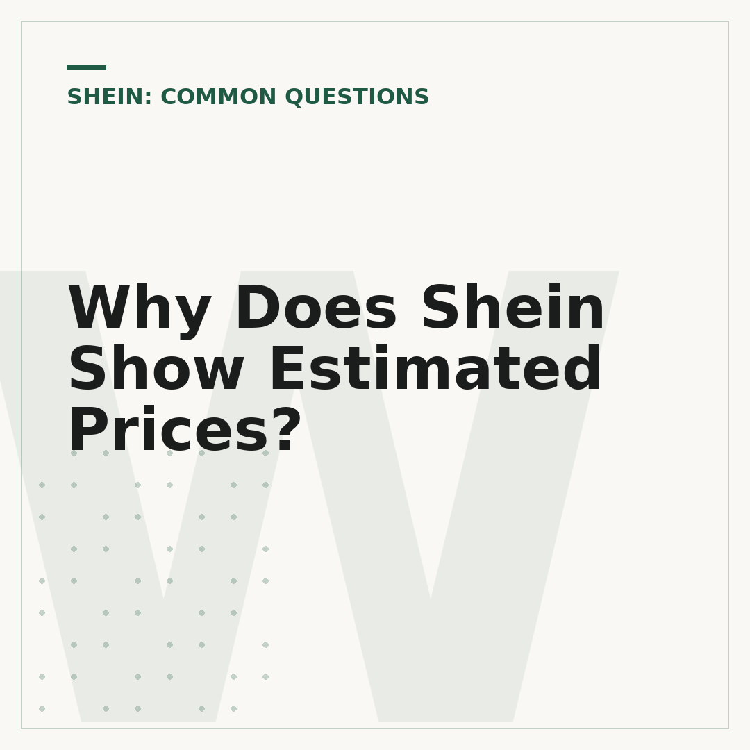 Why Does Shein Show Estimated Prices?