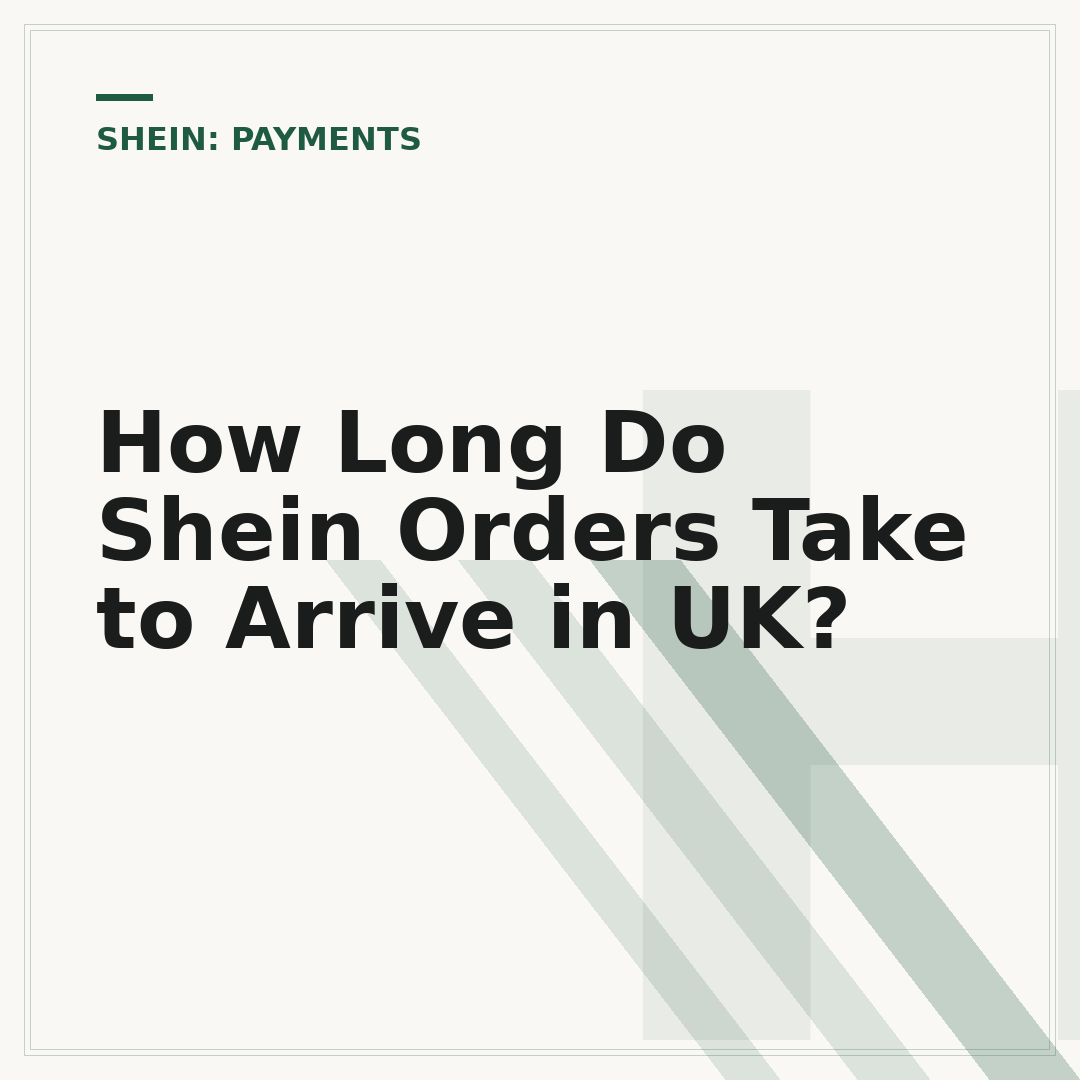 How Long Do Shein Orders Take to Arrive in UK?
