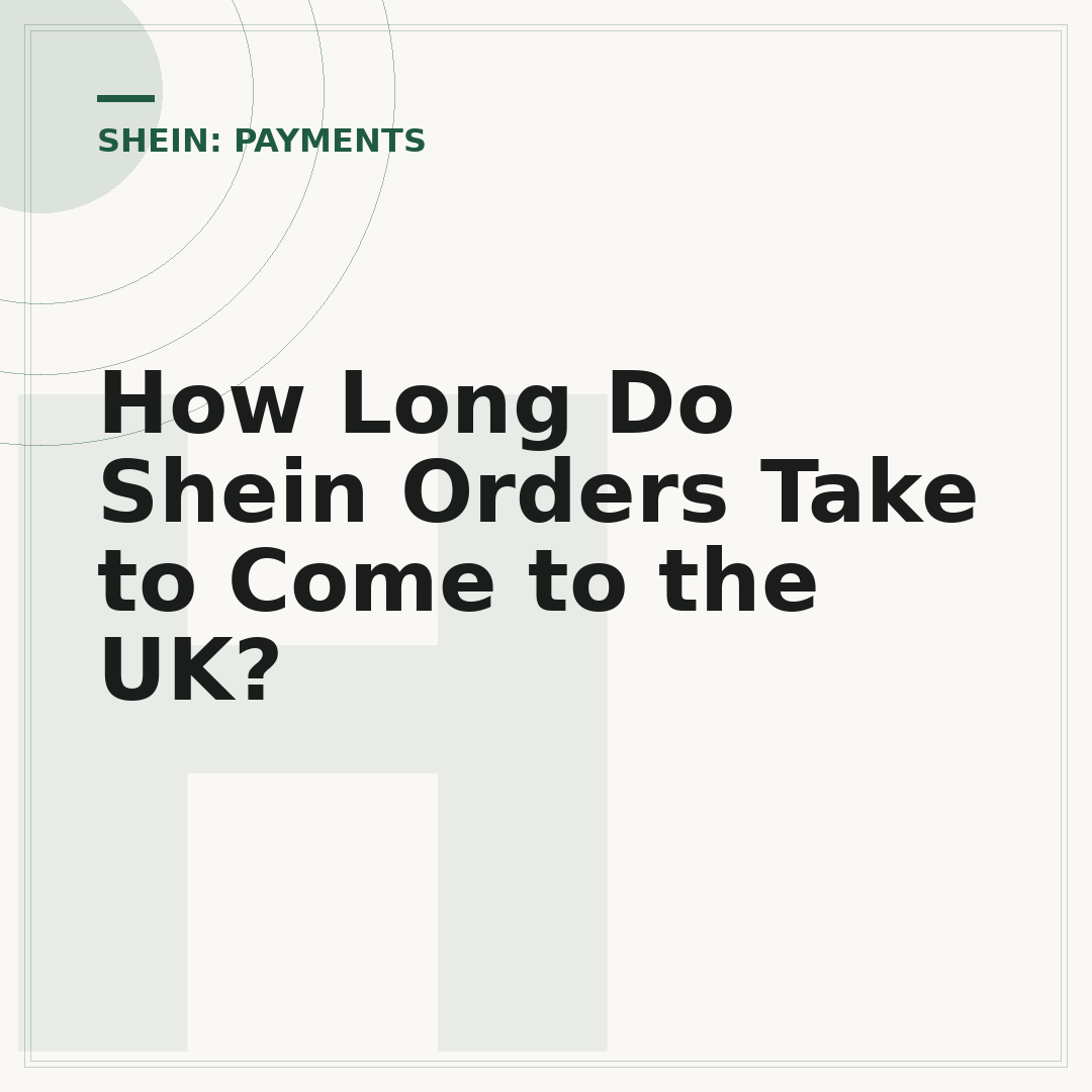 How Long Do Shein Orders Take to Come to the UK?