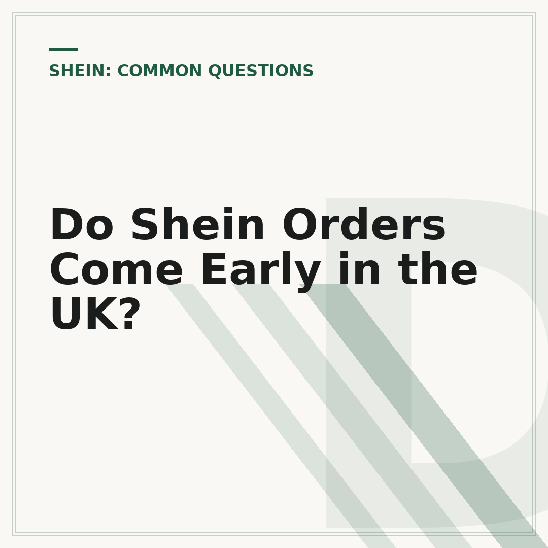 Do Shein Orders Come Early in the UK?