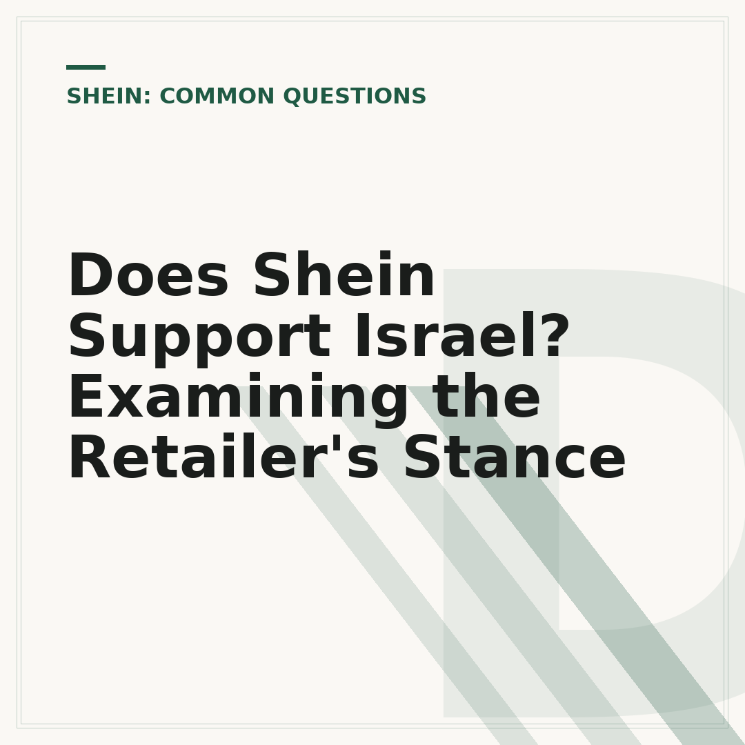 Does Shein Support Israel? Examining the Retailer's Stance