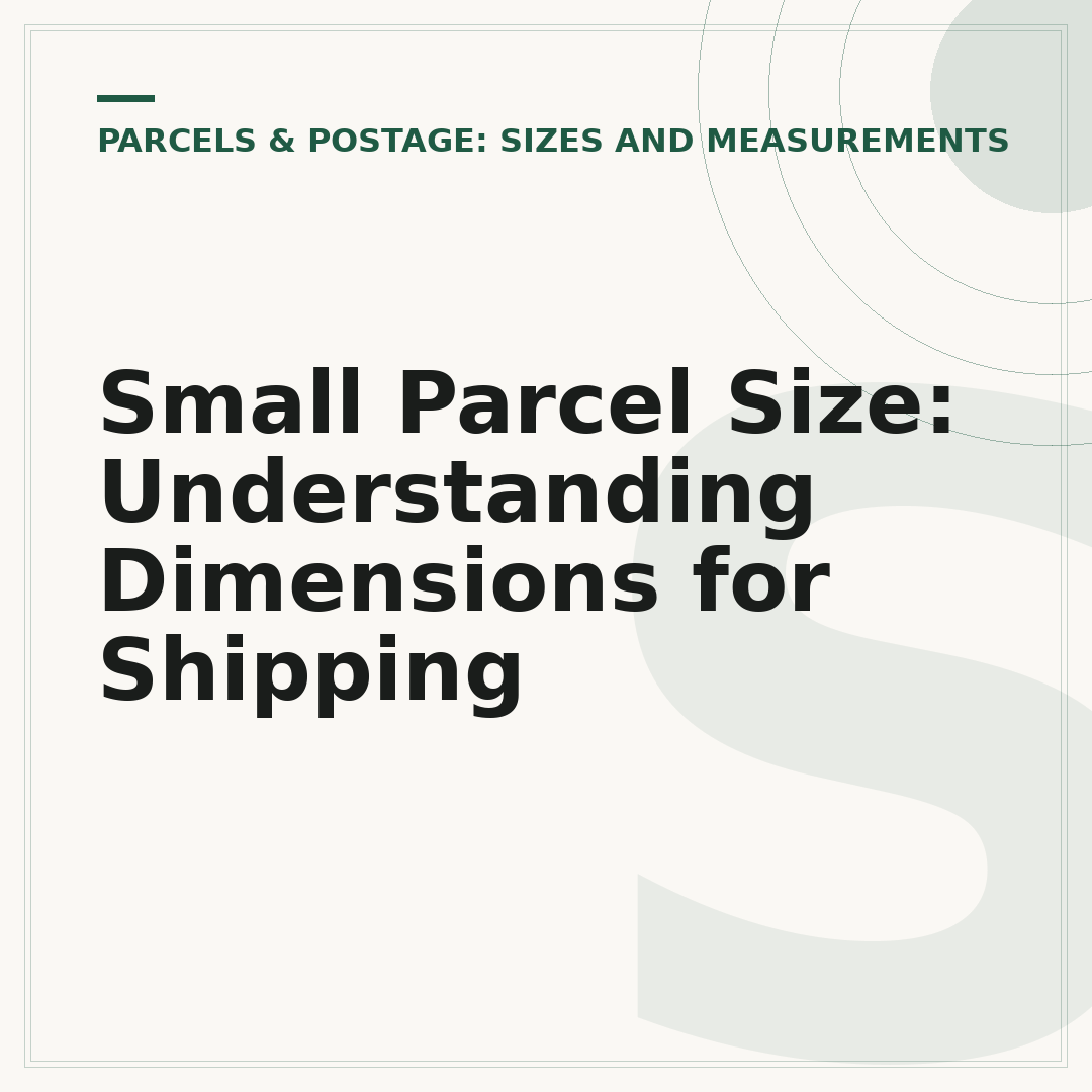 Small Parcel Size: Understanding Dimensions for Shipping