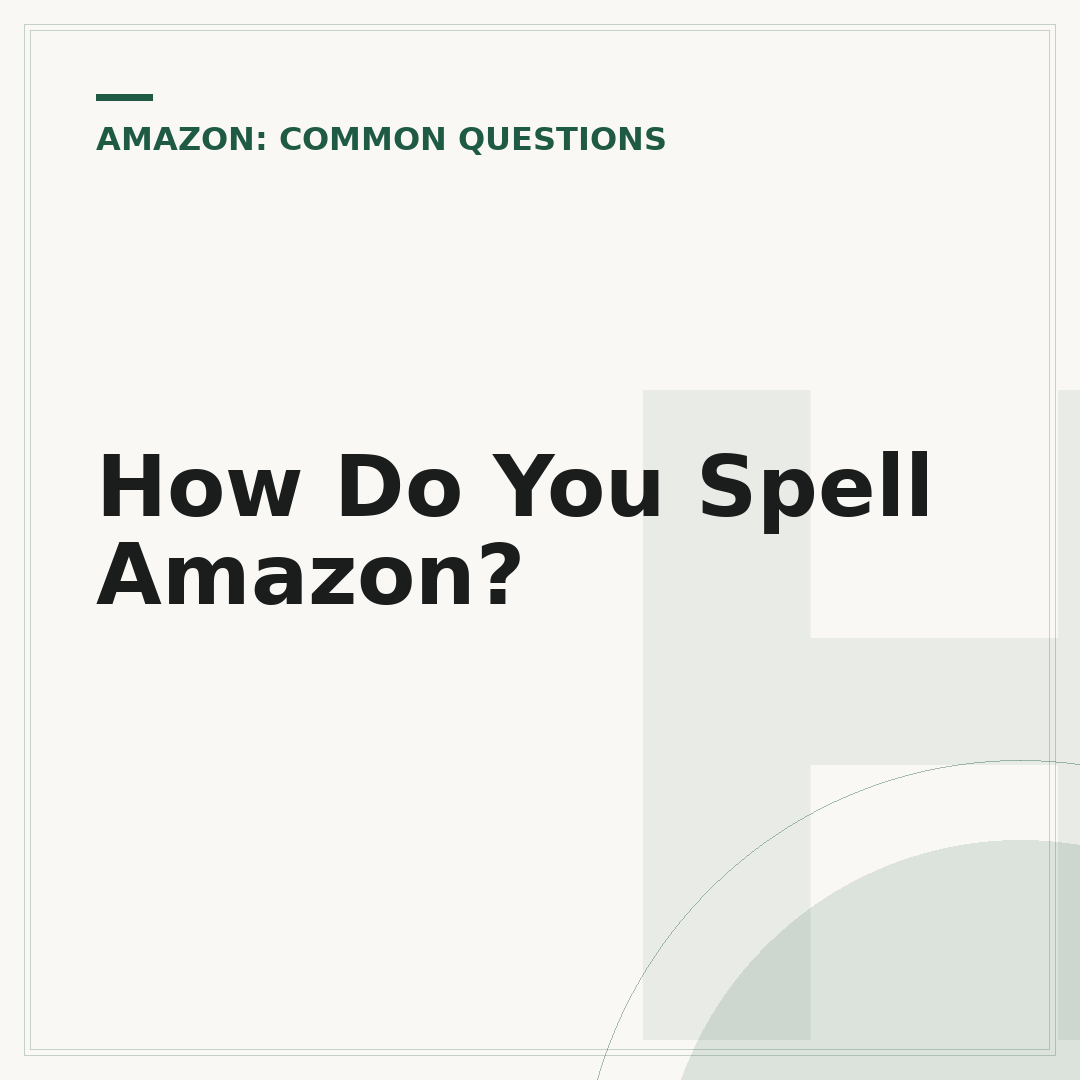 How Do You Spell Amazon?