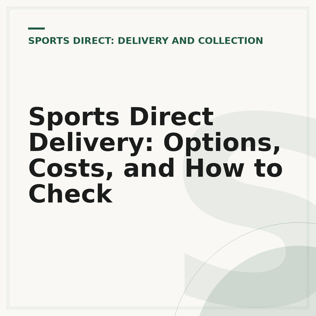 Sports Direct Delivery: Options, Costs, and How to Check