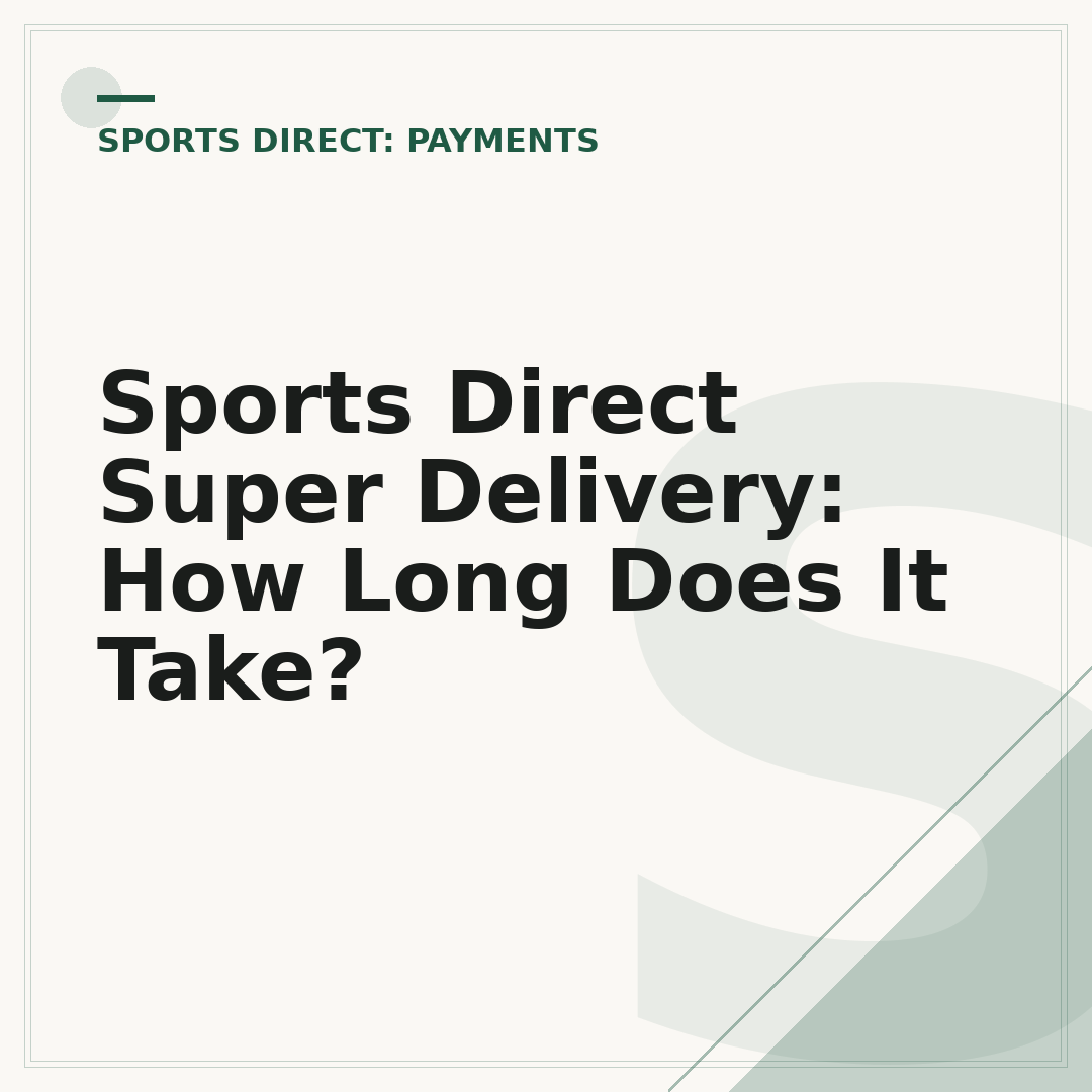 Sports Direct Super Delivery: How Long Does It Take?