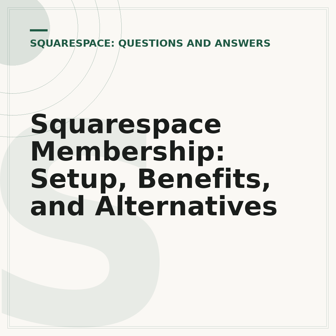 Squarespace Membership: Setup, Benefits, and Alternatives