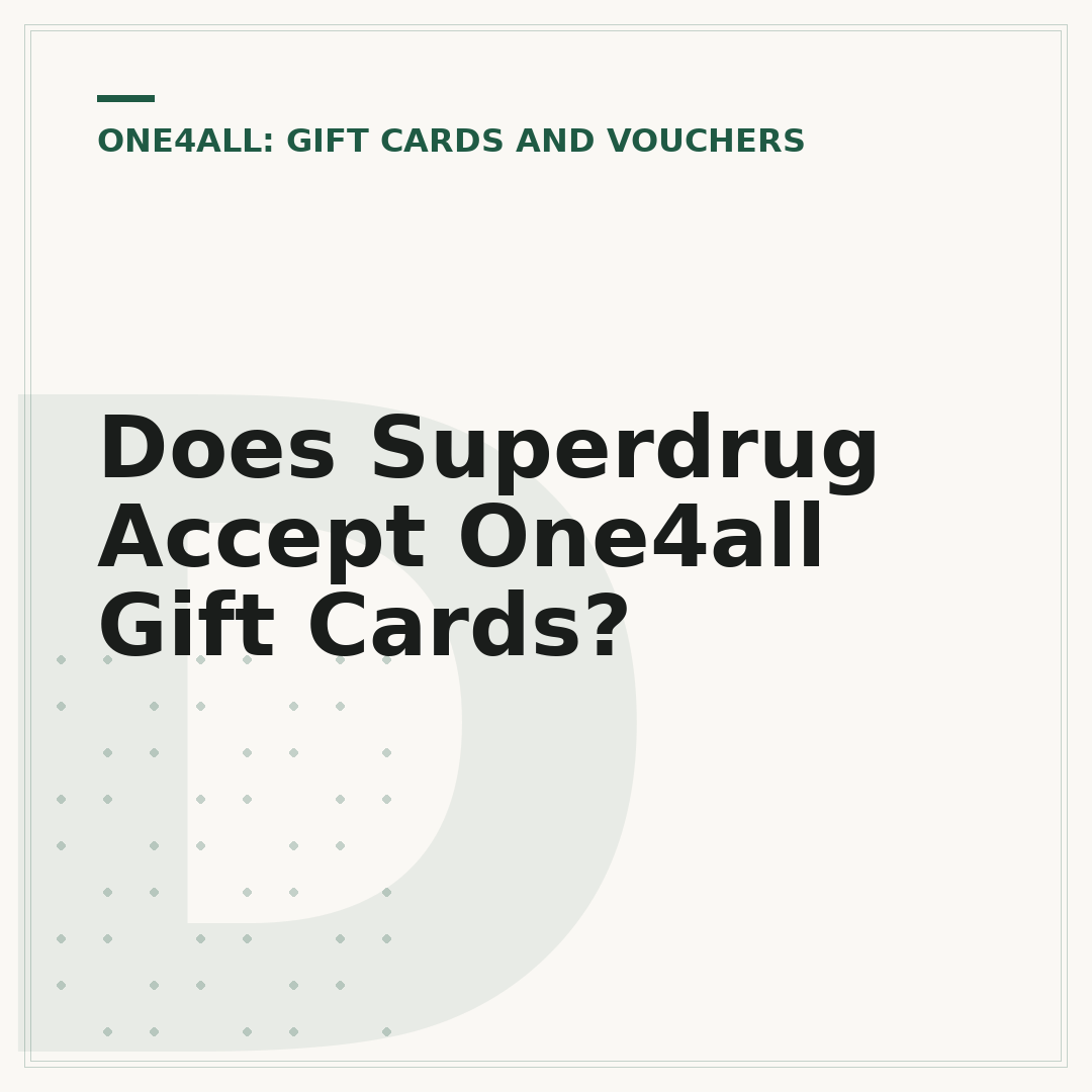 Does Superdrug Accept One4all Gift Cards?