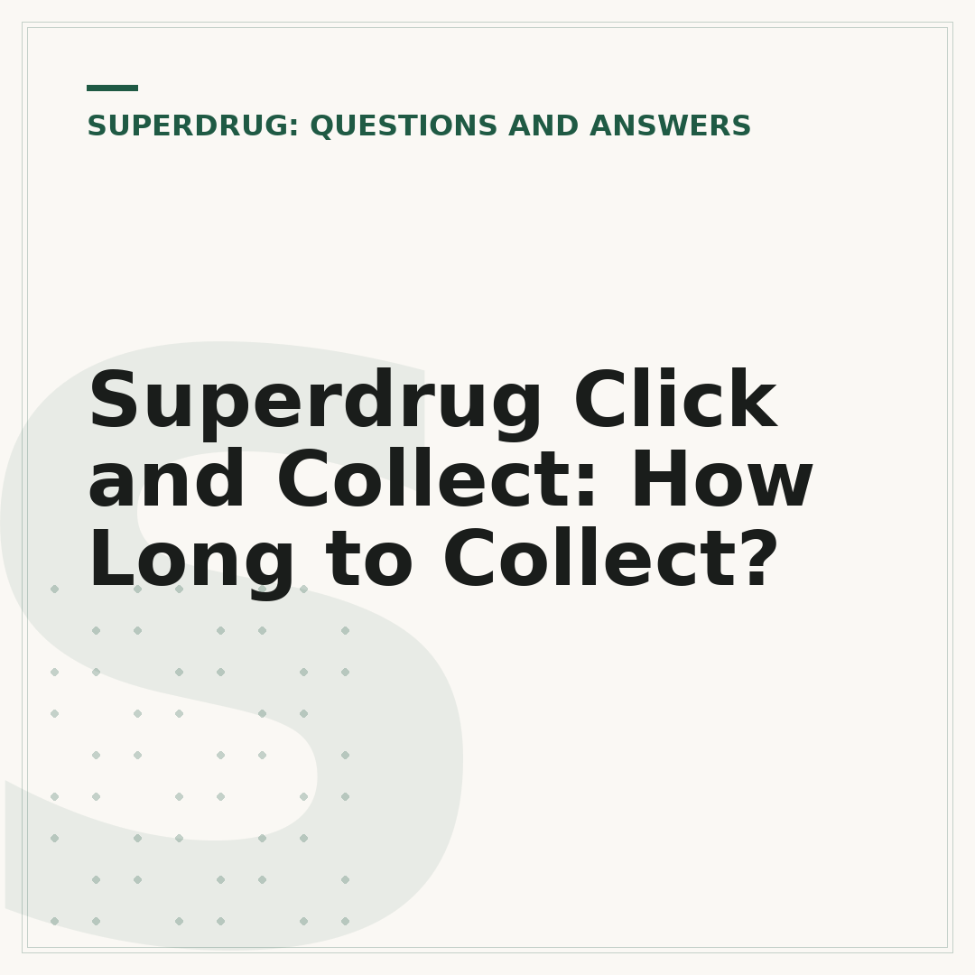 Superdrug Click and Collect: How Long to Collect?