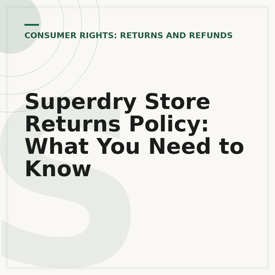 Superdry Store Returns Policy: What You Need to Know