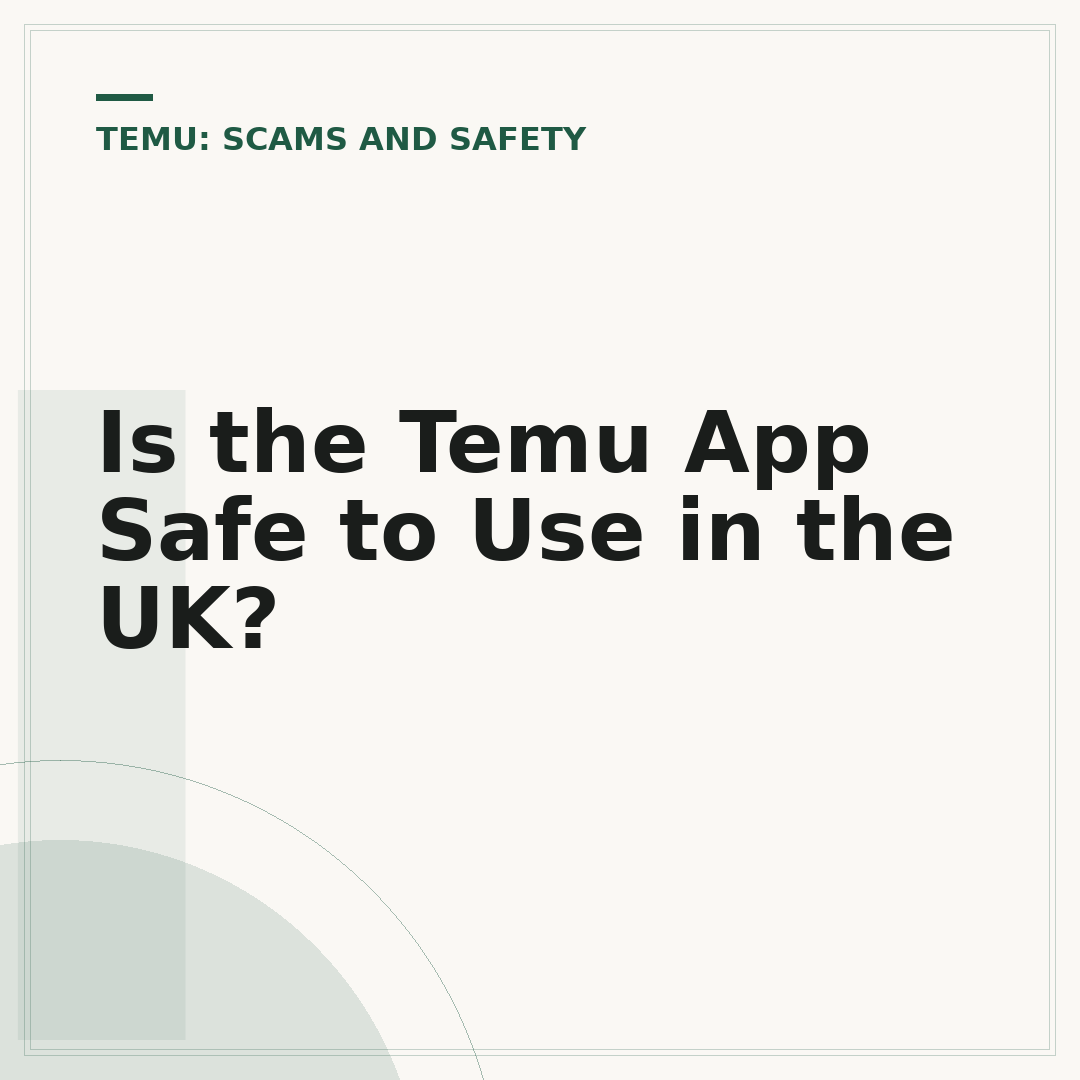Is the Temu App Safe to Use in the UK?