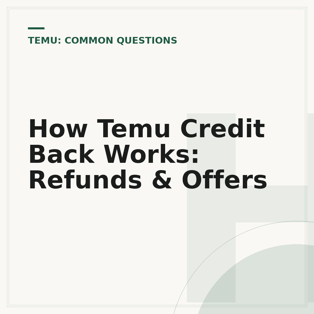 How Temu Credit Back Works: Refunds & Offers