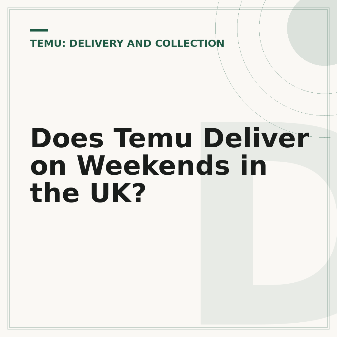 Does Temu Deliver on Weekends in the UK?