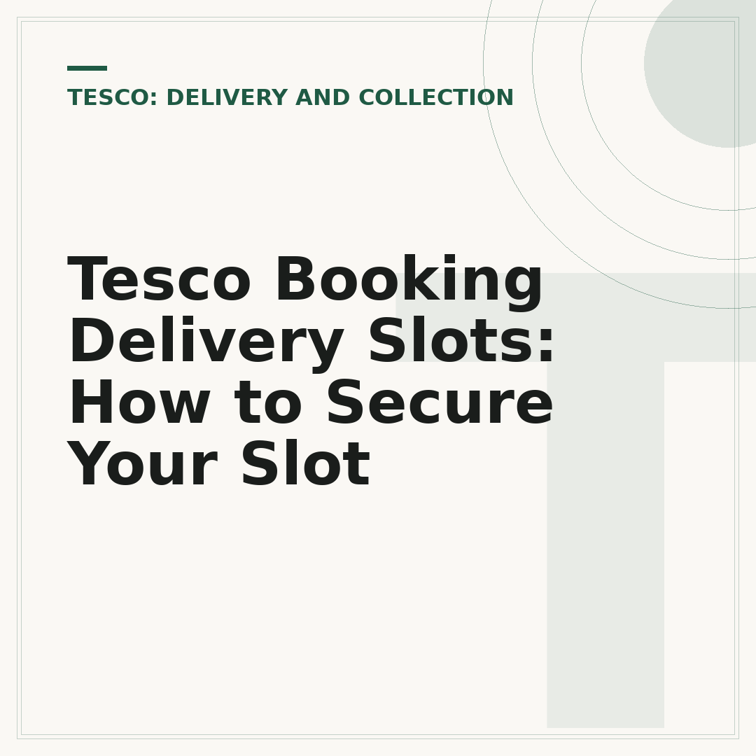 Tesco Booking Delivery Slots: How to Secure Your Slot