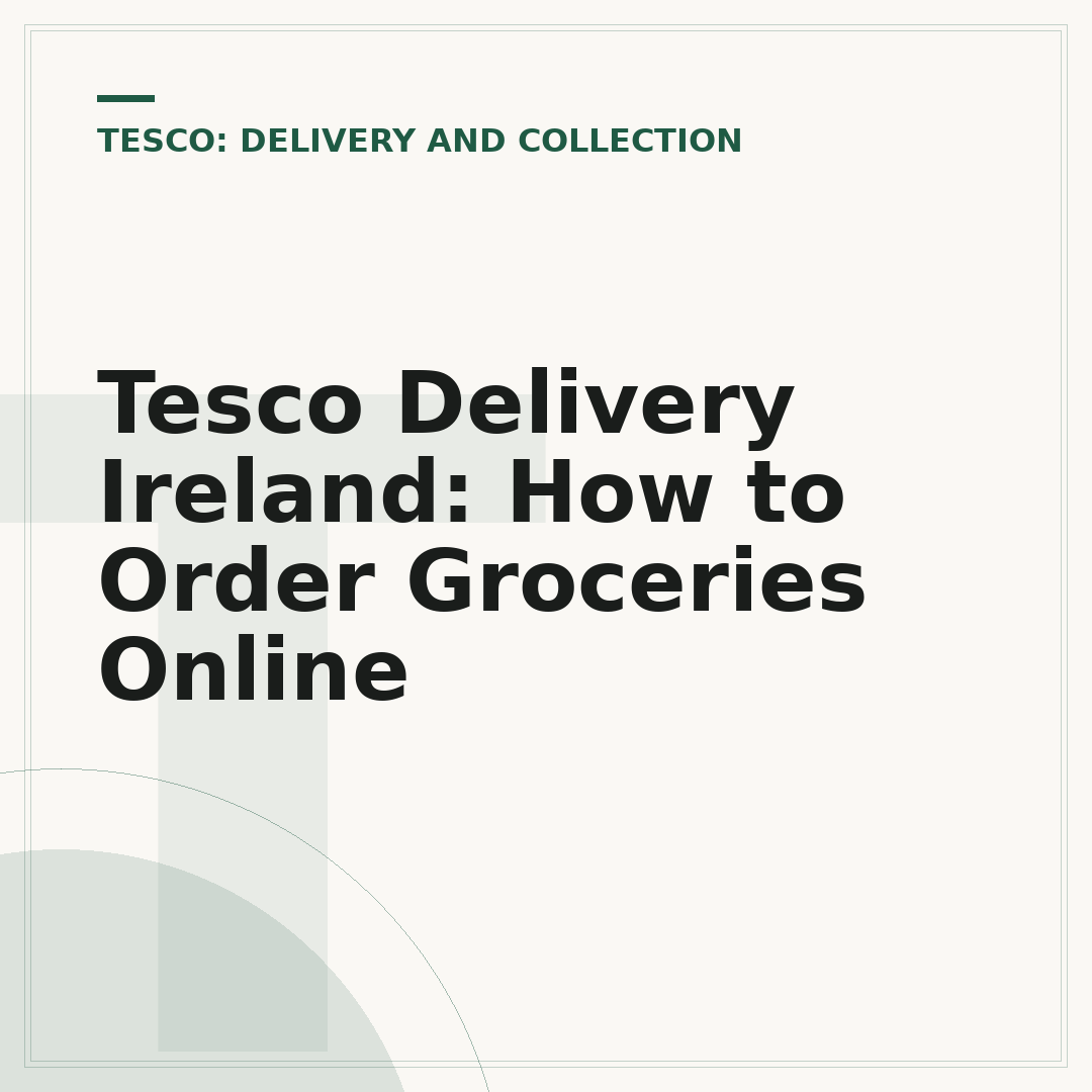 Tesco Delivery Ireland: How to Order Groceries Online