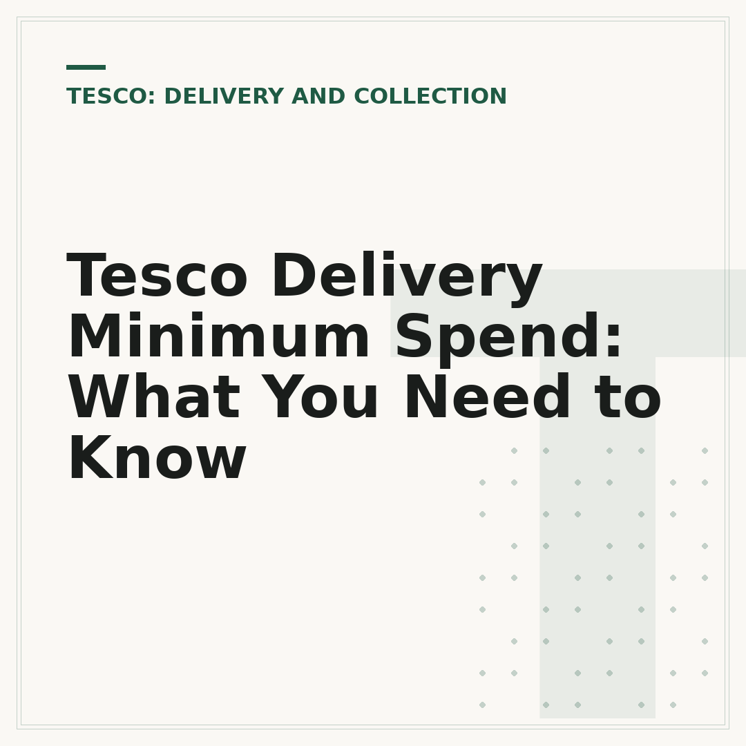 Tesco Delivery Minimum Spend: What You Need to Know