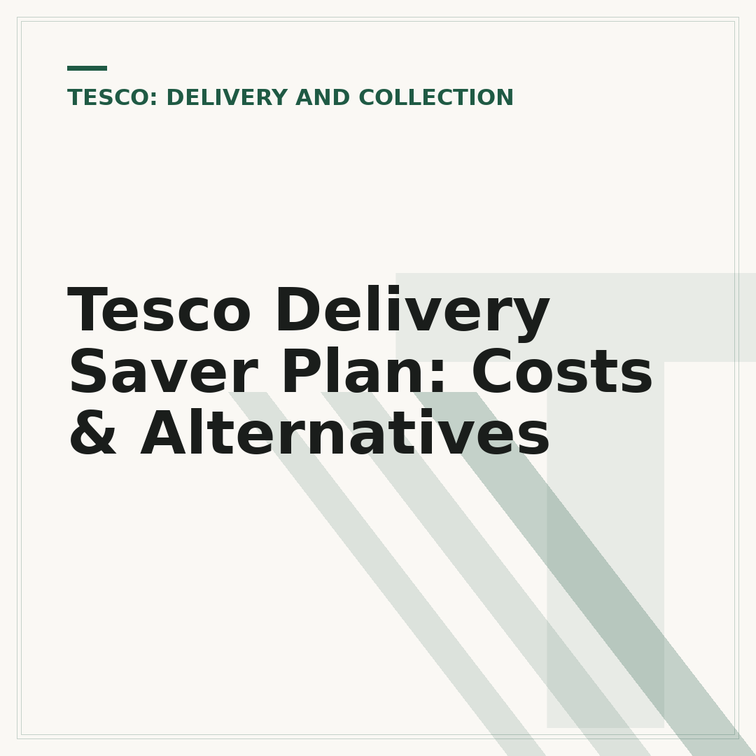 Tesco Delivery Saver Plan: Costs & Alternatives