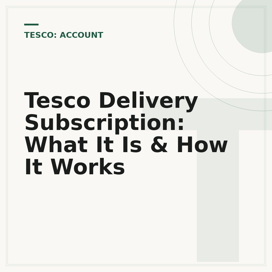 Tesco Delivery Subscription: What It Is & How It Works