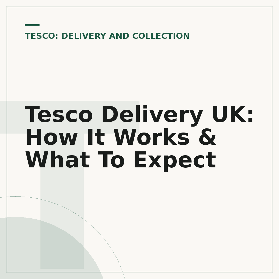 Tesco Delivery UK: How It Works & What To Expect