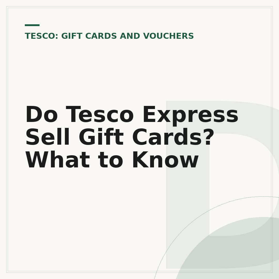 Do Tesco Express Sell Gift Cards? What to Know