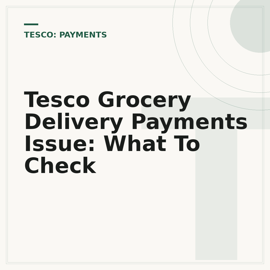 Tesco Grocery Delivery Payments Issue: What To Check