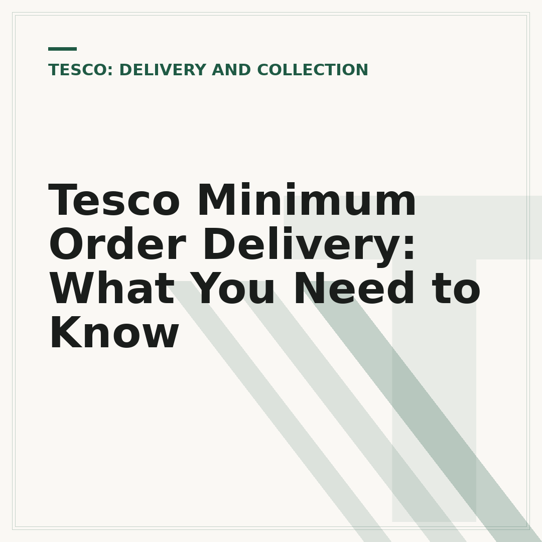 Tesco Minimum Order Delivery: What You Need to Know