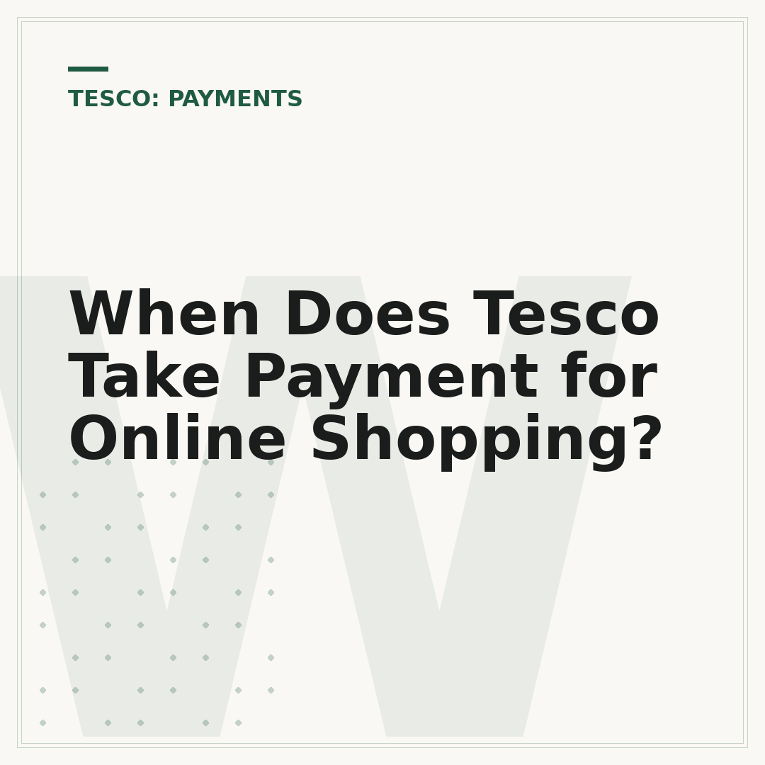 When Does Tesco Take Payment for Online Shopping?