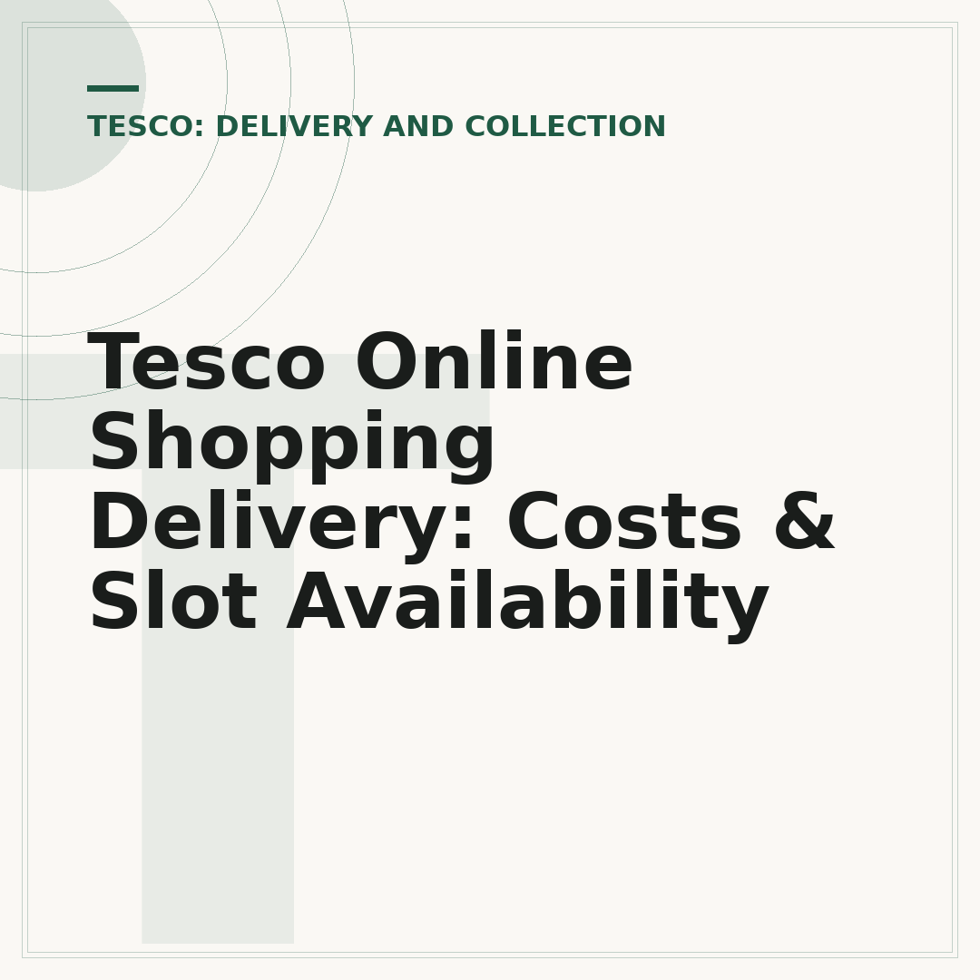 Tesco Online Shopping Delivery: Costs & Slot Availability